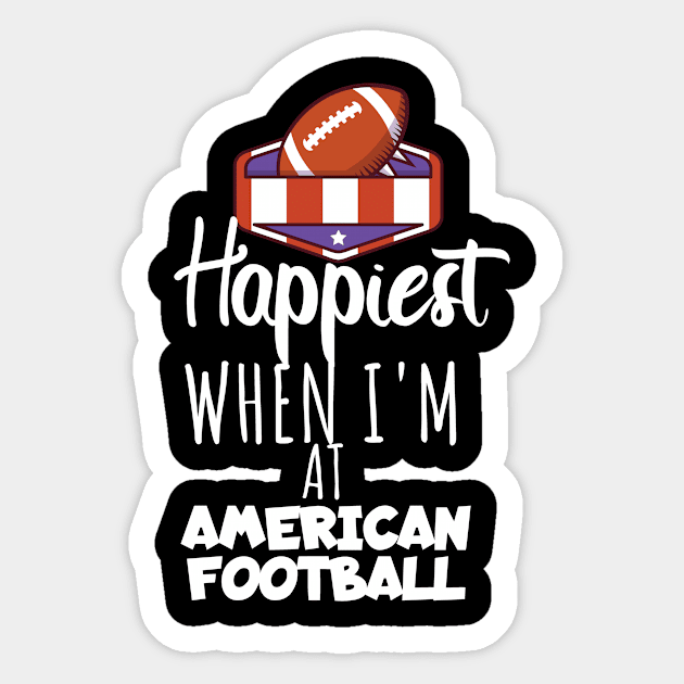 Happiest when i'm at american football Sticker by maxcode